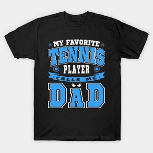 My Favorite Tennis Player Calls Me Dad Blue White Text T-Shirt